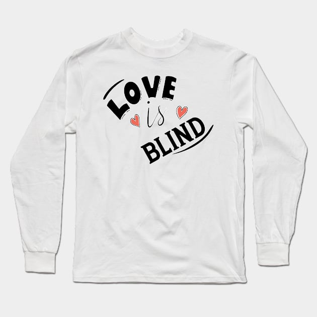 LOVE IS BLIND Long Sleeve T-Shirt by ART BY IIPRATMO